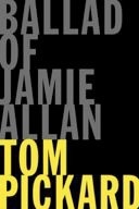 Buy The Ballad of Jamie Allan by Tom Pickard